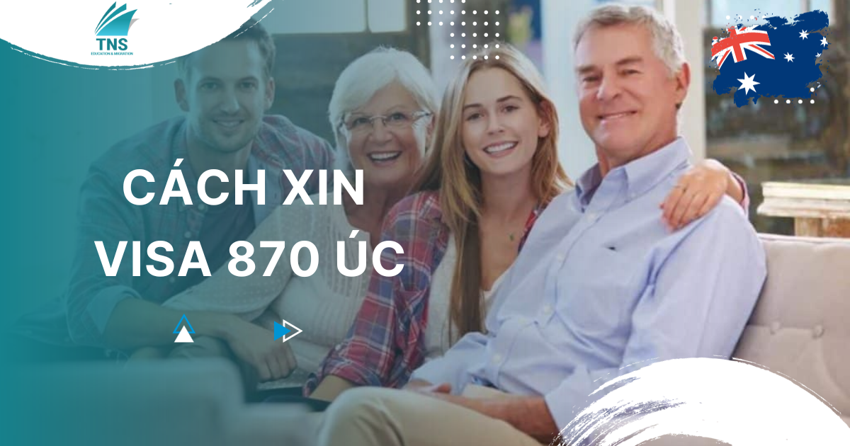 Xin Visa 870 Úc - Thủ tục xin bảo lãnh cha mẹ tạm trú