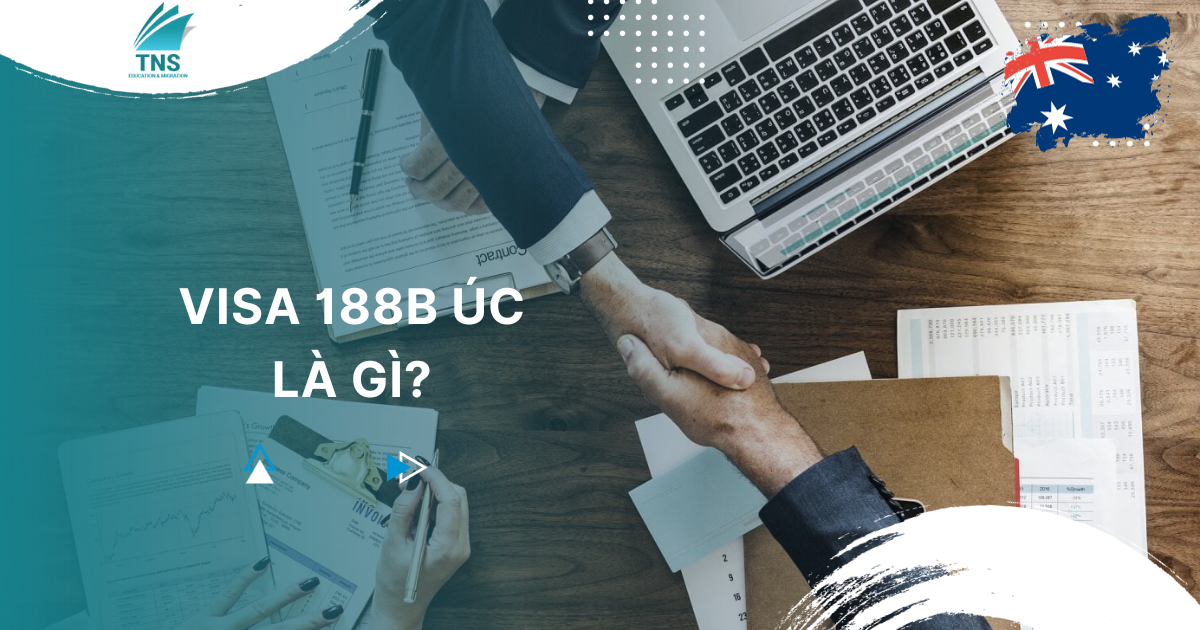 Visa 188B Úc: Điều kiện, chi phí và quy trình đăng ký