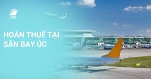 Hướng dẫn thủ tục hoàn thuế tại sân bay Úc