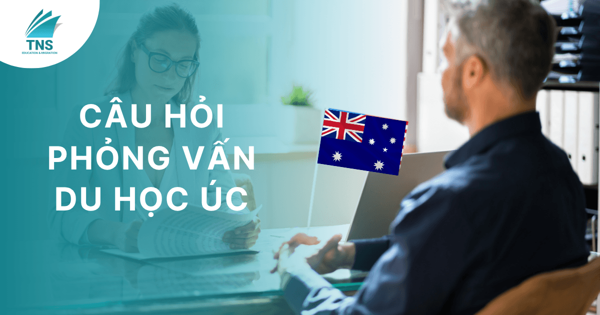 Những câu hỏi phỏng vấn du học úc