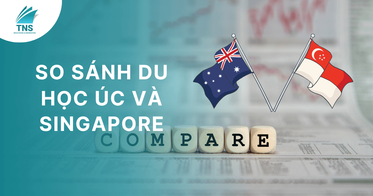 So sánh du học Úc và Singapore​