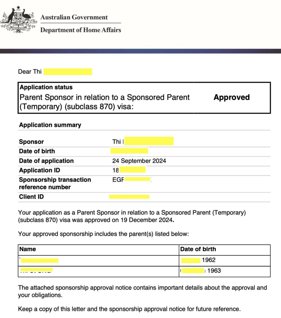 chúc mừng bạn Thi đã có PARENT SPONSORSHIP APPROVAL cho parent visa 870 sau 3 tháng chờ đợi. Đây là bước đi quan trọng nhất để có được visa 870. Cần đóng cho di trú $11,785 AUD * 2 ( ba và mẹ ) để có 870 và ba mẹ được ở lại Úc với gia đình 5 năm liên tục.